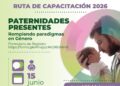 GOBIERNO ESTATAL INVITA A CONFERENCIA PARA SENSIBILIZAR SOBRE PATERNIDADES PRESENTES