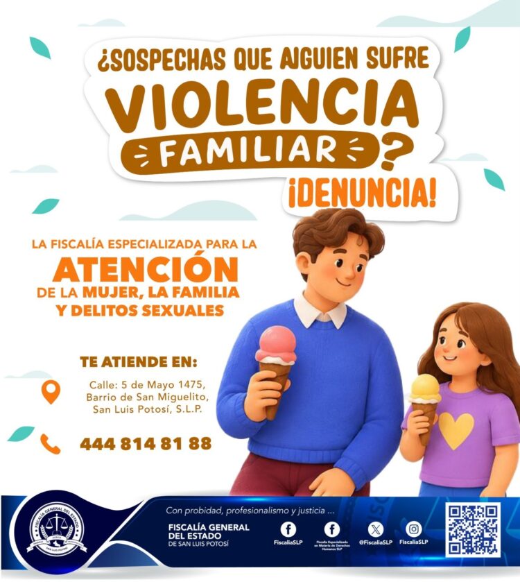 FGESLP EXHORTA A DENUNCIAR LA VIOLENCIA FAMILIAR PARA PROTEGER A LAS VÍCTIMAS
